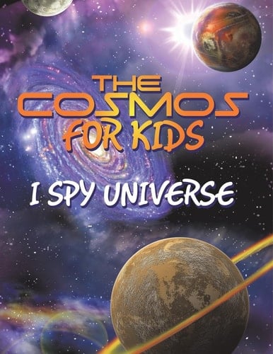 The Cosmos for Kids (I Spy Universe)