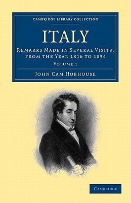 Italy Remarks Made in Several Visits, from the Year 1816 to 1854