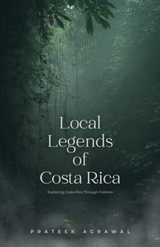 Local Legends of Costa Rica Exploring Costa Rica Through Folklore
