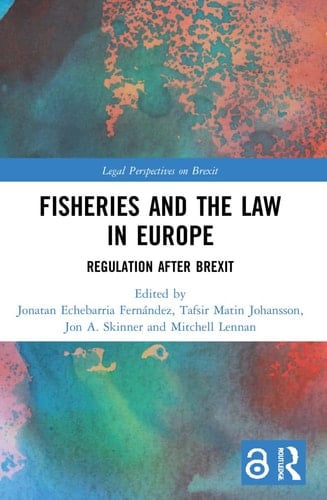 Fisheries and the Law in Europe Regulation After Brexit