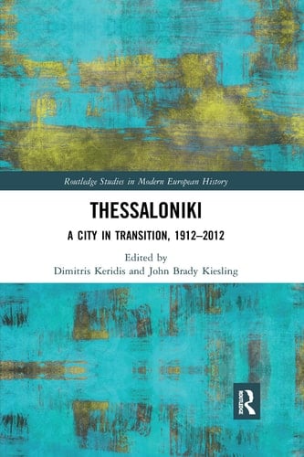 Thessaloniki A City in Transition, 1912-2012