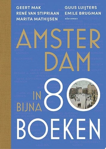 Amsterdam in bijna 80 boeken Van Vondel tot Isik
