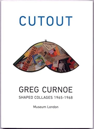 Cutout Greg Curnoe : Shaped Collages, 1965-1968