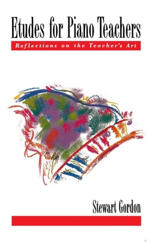 Etudes for Piano Teachers: Reflections on the Teacher's Art