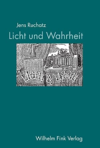 Licht und Wahrheit eine Mediumgeschichte der fotografischen Projektion