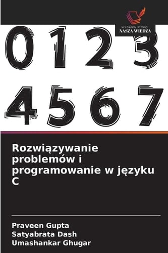 Rozwiązywanie problemów i programowanie w języku C (Polish Edition)