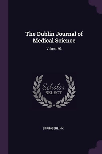 The Dublin Journal of Medical Science; Volume 93