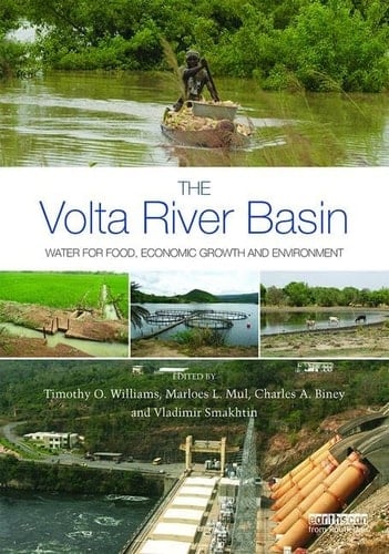 The Volta River Basin Water for Food, Economic Growth and Environment