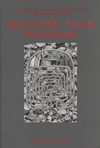 Geschichte - Politik - Philosophie Festschrift für Willem van Reijen zum 65. Geburtstag