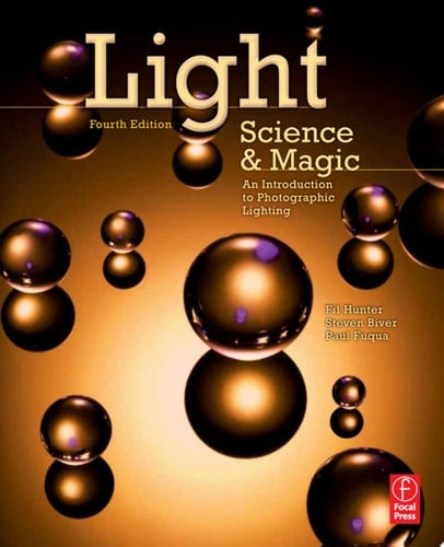 Light Science and Magic An Introduction to Photographic Lighting
