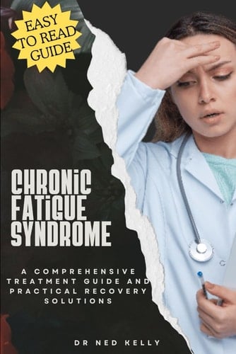 Chronic Fatigue Syndrome: A Comprehensive Treatment Guide and Practical Recovery Solutions