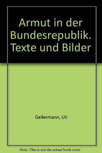 Armut in der Bundesrepublik Texte und Bilder