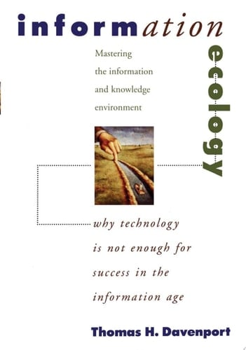 Information Ecology: Mastering the Information and Knowledge Environment