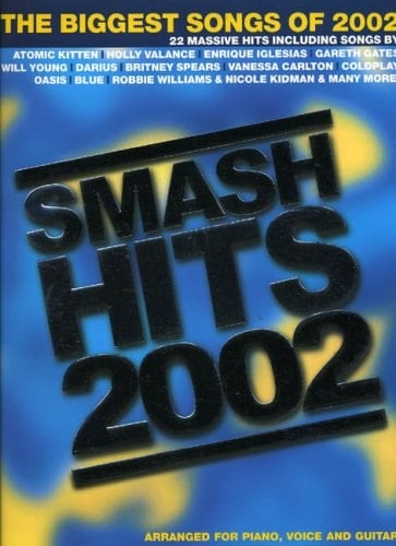 Smash Hits 2002 The Biggest Songs of 2002