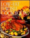 Low-fat Jewish Cookbook: 225 Traditional And Contemporary Gourmet Kosher Recipes For Holidays And Every Day
