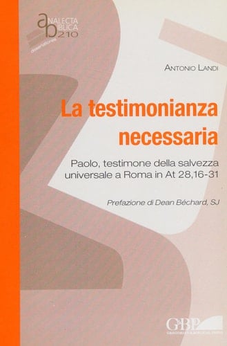 La testimonianza necessaria Paolo, testimone della salvezza universale a Roma in At 28,16-31
