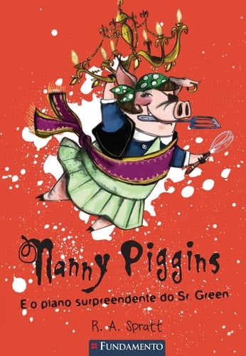 Nanny Piggins e o Plano Surpreendente do Sr. Green - Vol.3 - Colecao Nanny Piggins