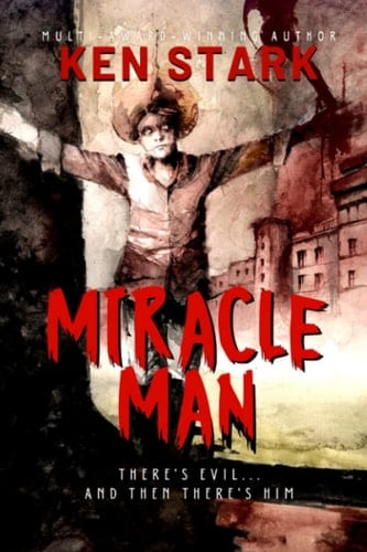 Miracle Man The Rise of an Anti-Christ