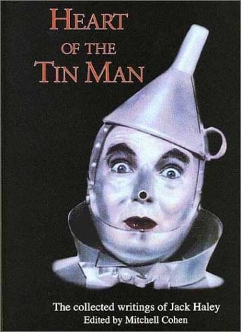 Heart of the Tin Man: The Collected Writings of Jack Haley