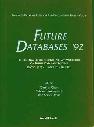 Future Databases '92 - Proceedings Of The 2nd Far-east Workshop On Future Database Systems