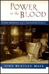 Power In The Blood: Land, Memory, And A Southern Family