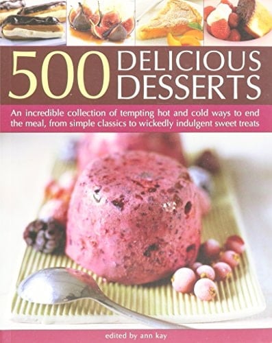 Desserts 500 Delicious Recipes