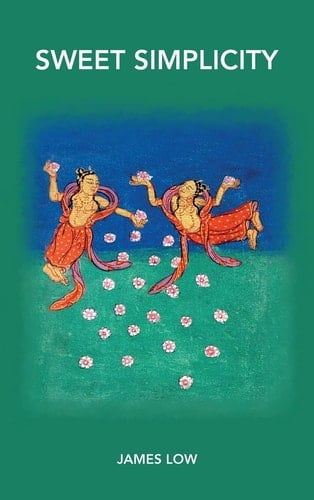 Sweet Simplicity Mahamudra Doha Songs