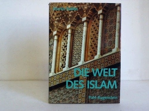 Welt des Islam Geschichte und Alltag einer Religion
