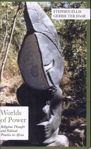 Worlds of Power Religious Thought and Political Practice in Africa