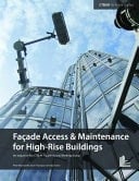 Façade Access and Maintenance for High-Rise Buildings An Output of the CTBUH Façade Access Working Group