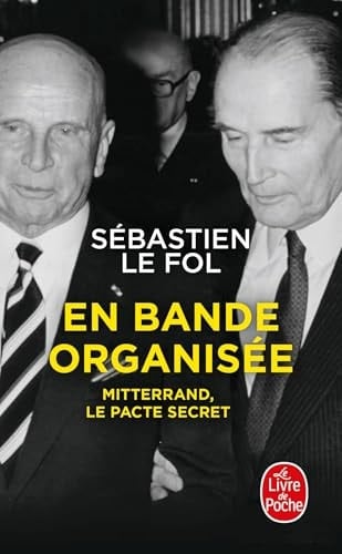 En bande organisée Mitterrand, le pacte secret