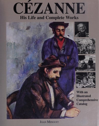 Cézanne, His Life and Complete Works