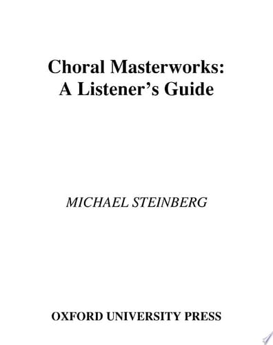 Choral Masterworks : A Listener's Guide