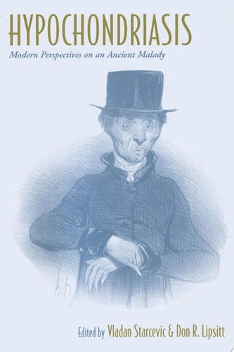Hypochondriasis: Modern Perspectives on an Ancient Malady