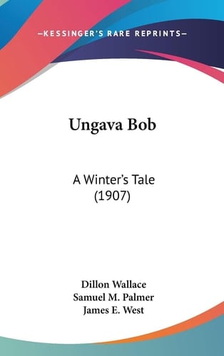 Ungava Bob A Winter's Tale (1907)