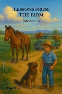 Lessons from the Farm - And Life