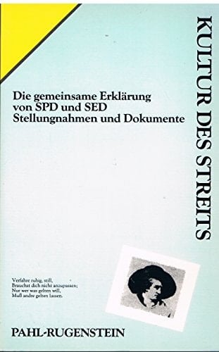 Kultur des Streits: Die gemeinsame Erklärung von SPD und SED : Stellungnahmen und Dokumente (Politik und Zeitgeschichte) (German Edition)