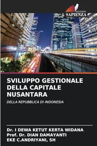 Sviluppo Gestionale Della Capitale Nusantara (Italian Edition)