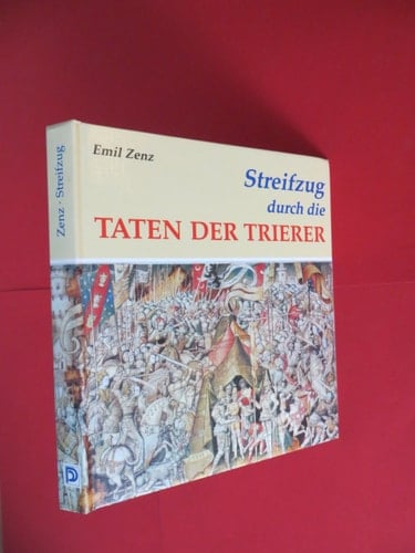 Streifzug durch die Taten der Trierer ein historisches Lesebuch