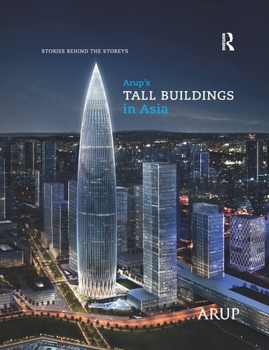 Arup's Tall Buildings in Asia Stories Behind the Storeys