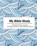 My Bible Study Blue Wave- Christian Prayer Journnal - a Simple Guide to Journaling Scripture (Size 8x10)
