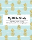 My Bible Study Glod Glitter Pine Apple | Christian Prayer Journnal - a Simple Guide to Journaling Scripture (Size 8x10)