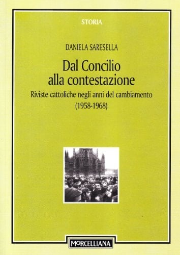 Dal Concilio alla contestazione. Riviste cattoliche negli anni del cambiamento (1958-1968)