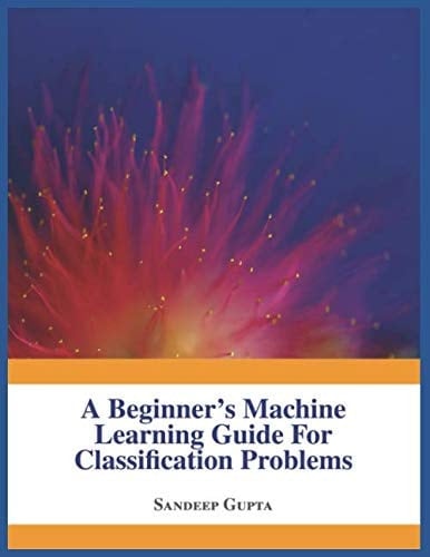 A Beginner's Machine Learning Guide for Classification Problems