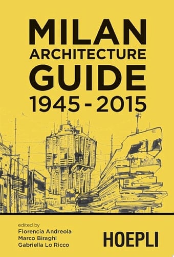 Milan Architecture Guide 1945-2015