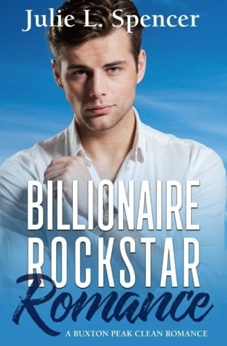 Billionaire Rock Star Romance A Buxton Peak Clean Romance
