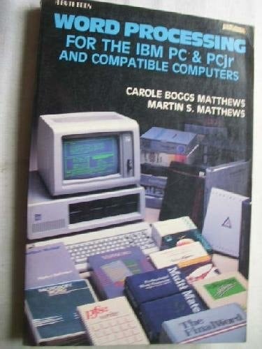 Word Processing for the IBM PC and PCjr, and Compatible Computers