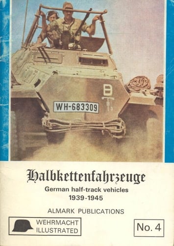 Halbkettenfahrzeuge German Half-track Vehicles, 1939-1945