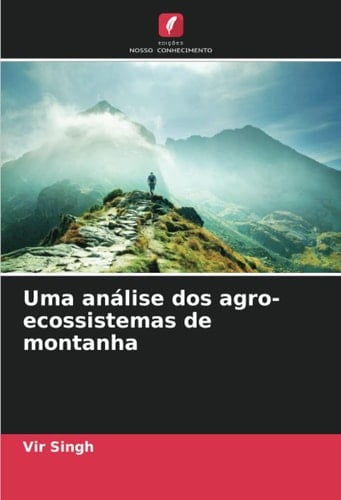 Uma análise dos agro-ecossistemas de montanha (Portuguese Edition)