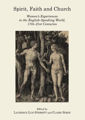 Spirit, Faith and Church Women's Experiences in the English-speaking World, 17th - 21st Centuries